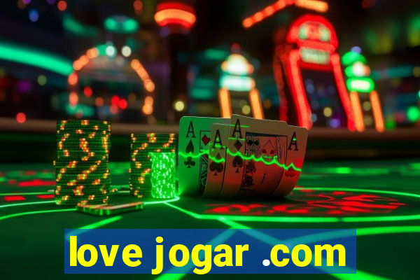 love jogar .com